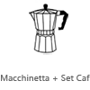 Macchinetta + Set Caffè